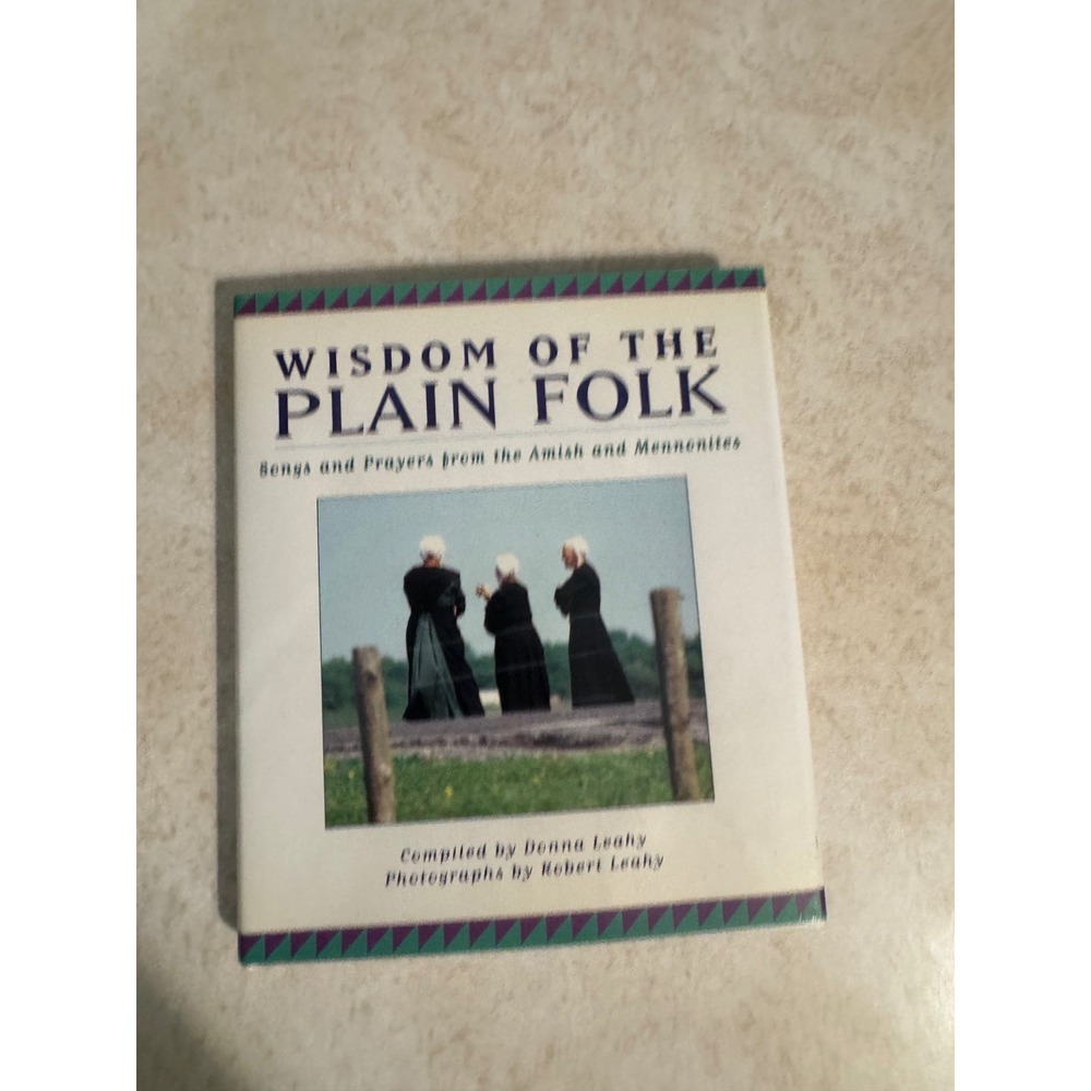 Wisdom of the Plain Folk Amish Mennonite Songs Prayers‎ Hardcover 1997 Leahy